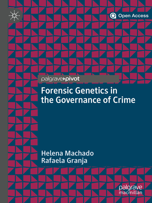 Title details for Forensic Genetics in the Governance of Crime by Helena Machado - Available